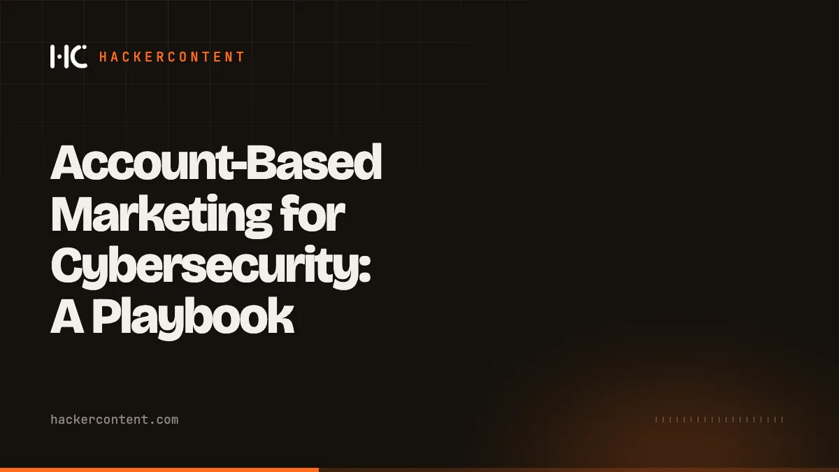 Account-Based Marketing for Cybersecurity: A Playbook