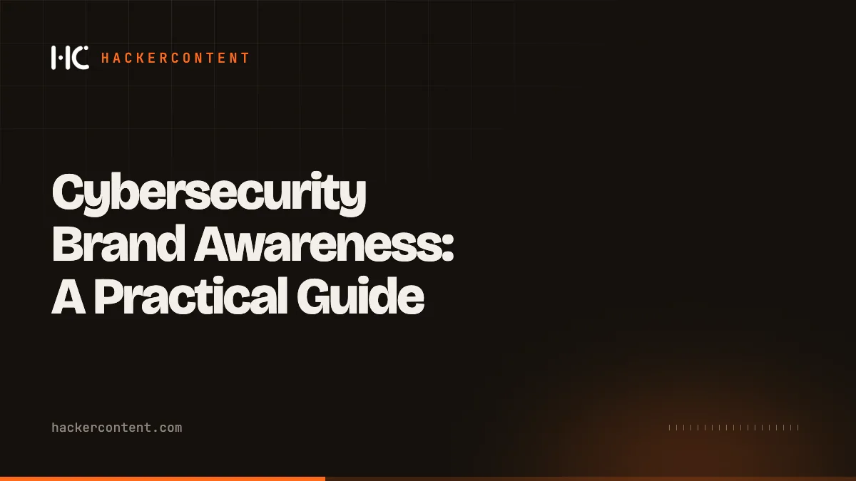 Cybersecurity Brand Awareness: A Practical Guide
