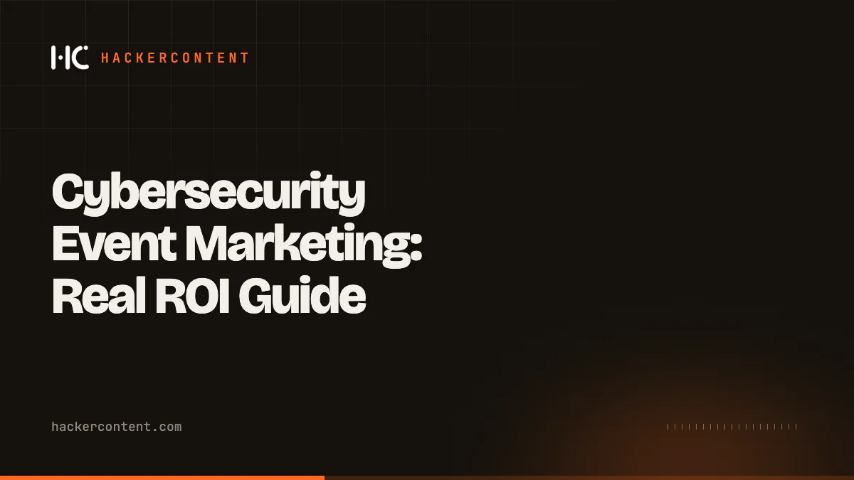 Cybersecurity Event Marketing: Real ROI Guide