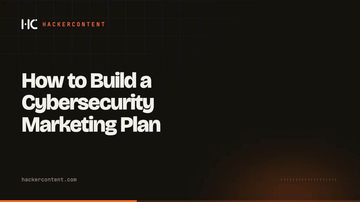 How to Build a Cybersecurity Marketing Plan