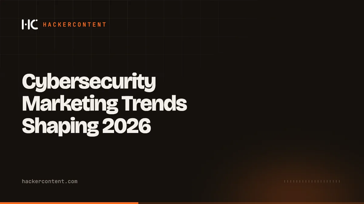 Cybersecurity Marketing Trends Shaping 2026