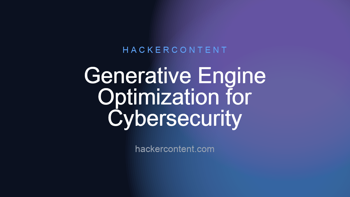 Generative Engine Optimization for Cybersecurity